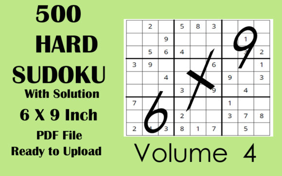 500 HARD Sudoku Puzzle 6x9 KDP Volume 4: A Challenging and Engaging Puzzle Book